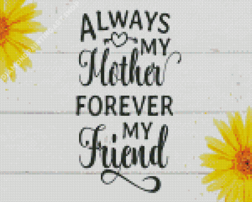 Always My Mother Forever My Friend Diamond Painting Art