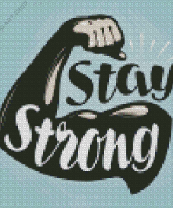 Stay Strong Diamond Painting